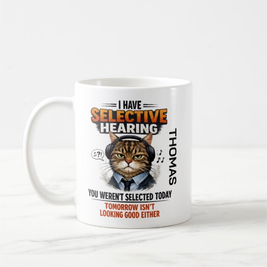 Selective Hearing Cat Mug | Funny Coworker (Gauche)
