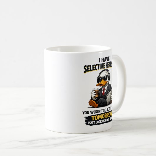 Selective Hearing duck Mug | Funny Coworker (Devant droit)