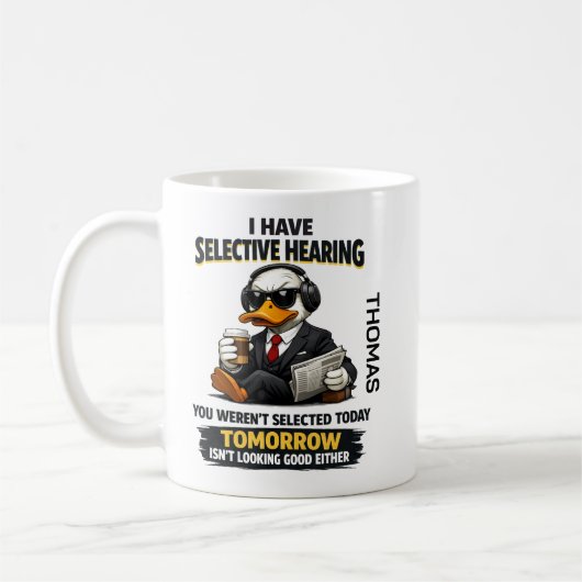 Selective Hearing duck Mug | Funny Coworker (Gauche)