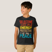 Selective With My Energy Protective Of My Peace  T-shirt (Voorkant volledig)