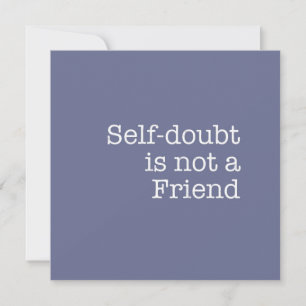 Self-Doubt is geen vriendenkaart Notitiekaartje