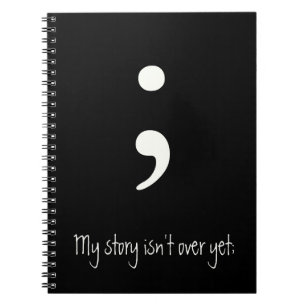 Semicolon / Mijn verhaal is nog niet voorbij; Notitieboek
