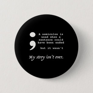 Semicolon Suicide Prevention Awareness Ronde Button 5,7 Cm
