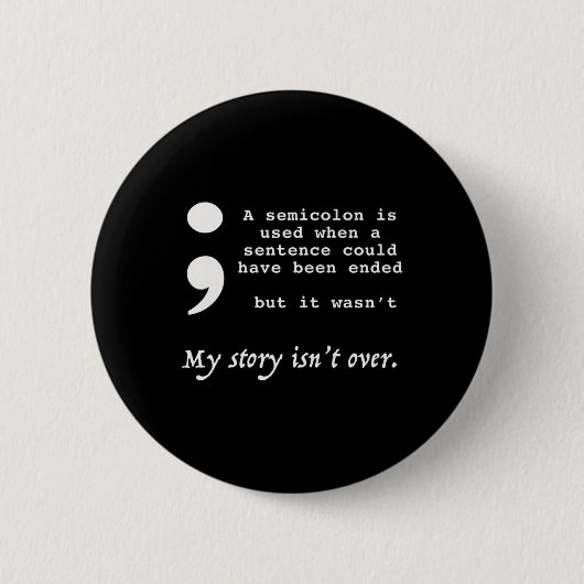 Semicolon Suicide Prevention Awareness Ronde Button 5,7 Cm (Voorkant)