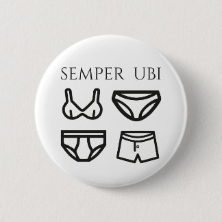 Semper Ubi Sub Ubi Onderkleding Latijnse Joke Badg Ronde Button 5,7 Cm