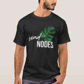 Send Nodes Plant Gardening T-shirt (Voorkant)