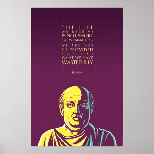 Seneca citeert: Het leven dat we krijgen Poster (Voorkant)