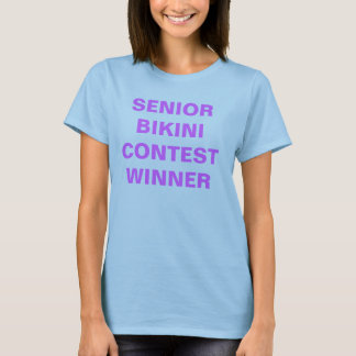 Senior Bikini Contest Winner T-shirt