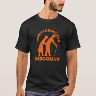Senior Discount Old People Gag Funny Adult Humor T-shirt