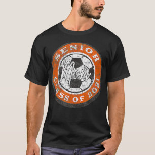 Senior Soccer Player Mam Class of 2021 Burnt Orang T-shirt