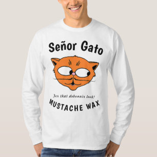 Señor Gato™ Mustache wax Funny Cartoon Cat T sh T-shirt