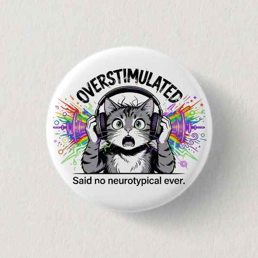 Sensory Overload Funny Overstimulated  ND Cat  Ronde Button 3,2 Cm (Voorkant)