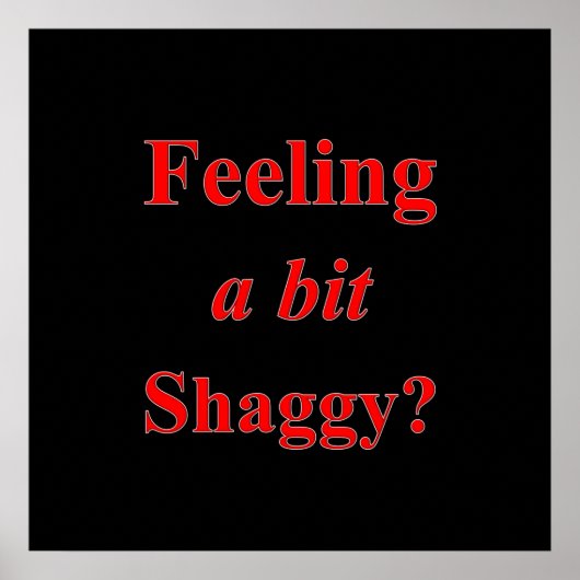 Sentez-vous un peu Shaggy Poster Matte (Devant)