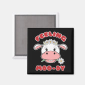 Sentir Moo-dy | Magnet de citation de vaches de ca (Recto/Verso)
