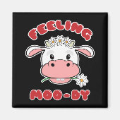 Sentir Moo-dy | Magnet de citation de vaches de ca (Devant)