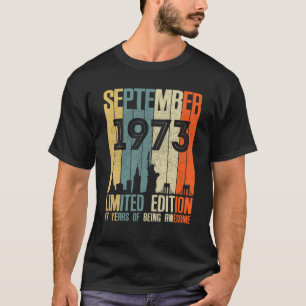 September 1973 T 47 Year Old 1973 Birthday Gift T-shirt