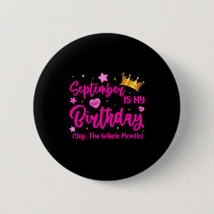 September Is Mijn Verjaardag Koningin Meisjes Vrou Ronde Button 5,7 Cm