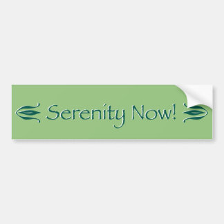 Serenity Now! Bumpersticker