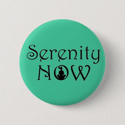 Serenity Now Button - unieke Yoga-cadeaus (Voorkant)