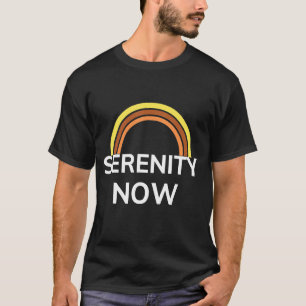 Serenity Now Motivation Rainbow Graphic T-shirt