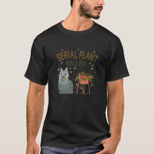 Seriemoordenaar Planten Moord Cute Kat Hobby Quote T-shirt