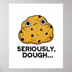 Serieus Dough Funny Baking Food Pun Poster