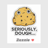 Serieus Dough Funny Baking Food Pun Sticker (Vel)