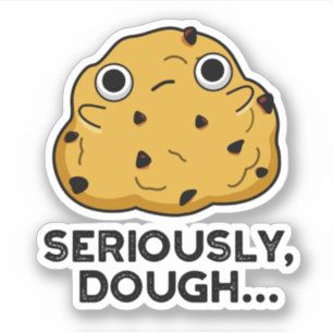 Serieus Dough Funny Baking Food Pun Sticker