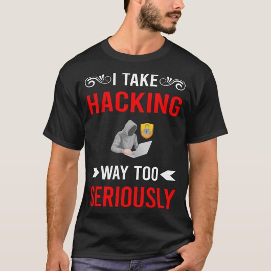 Serieus Hacken Hack Hacker T-shirt (Voorkant)