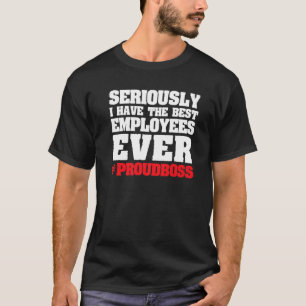 serieus heb ik de beste werknemers baas t-shirt
