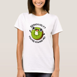 Serieus, je maakt me grappige fruitwoordspeling t-shirt