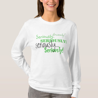 Serieus Lang Gouwd shirt