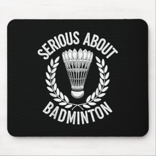 Serieus over Badminton Funny Badminton Speler Muismat