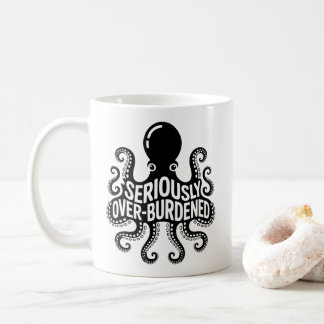 Serieus Overbelaste Octopus Overweldigde Humor Koffiemok