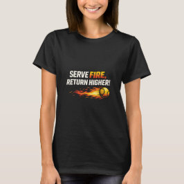 Serve Fire Return Higher Flaming padel Ball Action T-shirt