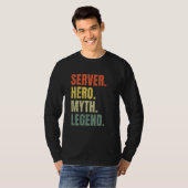 Server Hero Myth Legend Best Job Server T-shirt (Voorkant volledig)