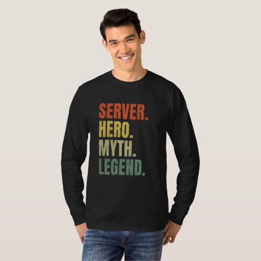 Server Hero Myth Legend Best Job Server T-shirt (Voorkant volledig)