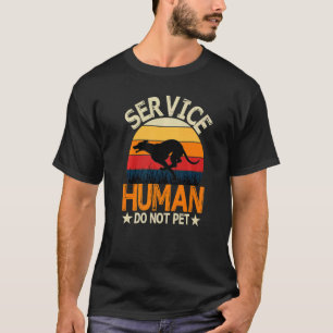 service Human Do not Pet Greyhound Dog T-shirt