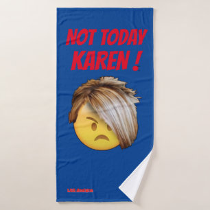 Serviette de bain amusante "PAS AUJOURD'HUI KAREN"