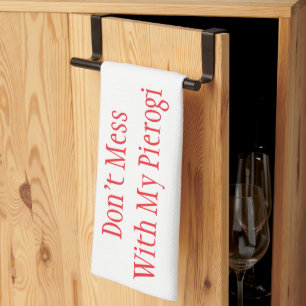 Serviette de cuisine "Don't Mess With My Pierogi"