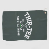 Serviette De Golf 30th Birthday Gift 30th Thir-Tee Still On Par Dad (Horizontal)