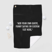 Serviette De Golf Ajoutez Votre Propre Citation (En situation)