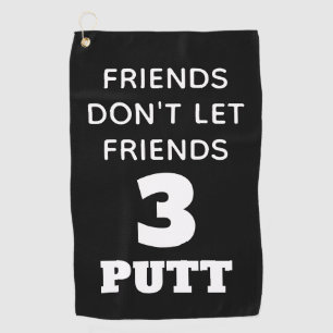 Serviette De Golf Amies amusantes ne laissez pas les amis 3 Putt