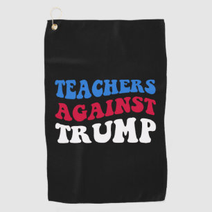 Serviette De Golf Anti-Trump - Enseignants contre Trump II