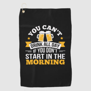 Serviette De Golf Boire de la bière toute la journée N' commencez pa