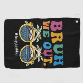 Serviette De Golf Bruh Nous Sortons Heureux Joyeux Jour De Professeu (Horizontal)