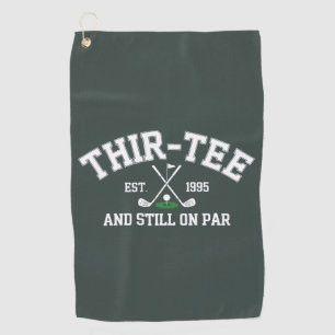 Serviette De Golf Cadeau 30e Anniversaire 30e Thir-Tee Toujours Au N