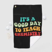 Serviette De Golf C'est une bonne journée pour enseigner la chimie I (En situation)