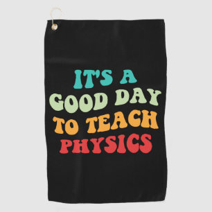 Serviette De Golf C'est une bonne journée pour enseigner la physique