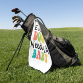 Serviette De Golf Chaque Chien A Besoin D'Un Bébé (Vert)